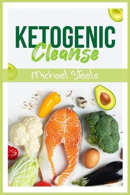 Ketogenic Cleanse(English, Paperback, Steele Michael)