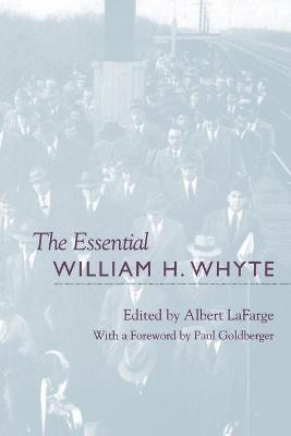 The Essential William H. Whyte(English, Paperback, LaFarge Albert)