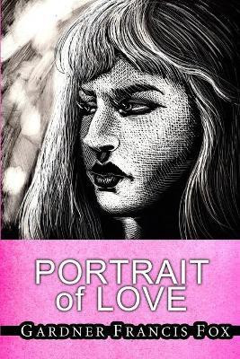 Portrait of Love(English, Paperback, Fox Gardner Francis)