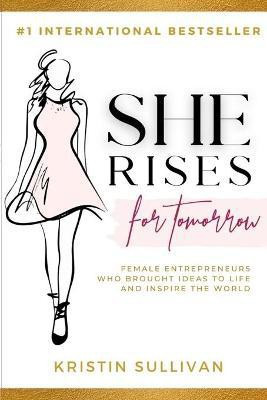 She Rises For Tomorrow(English, Paperback, Sullivan Kristin)