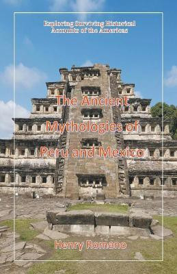 The Ancient Mythologies of Peru and Mexico(English, Paperback, Romano Henry)