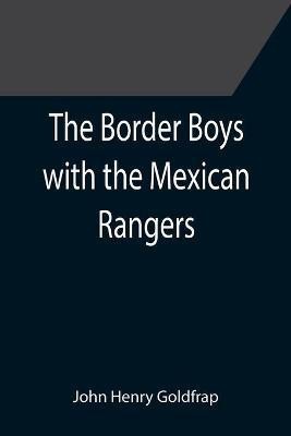 The Border Boys with the Mexican Rangers(English, Paperback, Henry Goldfrap John)