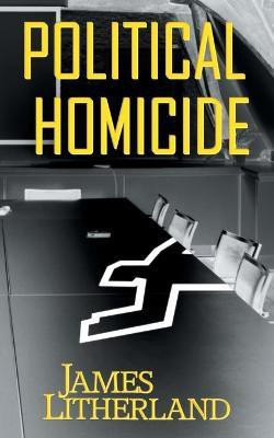 Political Homicide(English, Paperback, Litherland James)