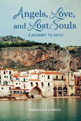 Angels, Love and Lost Souls(English, Paperback, Longo Daniele S)