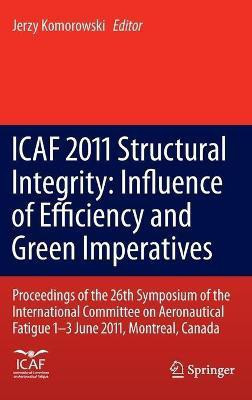 ICAF 2011 Structural Integrity: Influence of Efficiency and Green Imperatives(English, Hardcover, unknown)