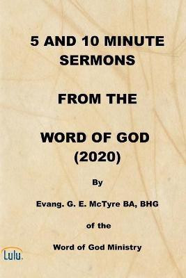 5 and 10 Minute Sermons from the Word of God (2020)(English, Paperback, McTyre George E)