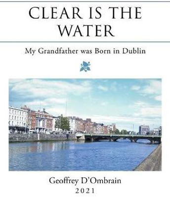 Clear Is the Water(English, Paperback, D'Ombrain Geoffrey)