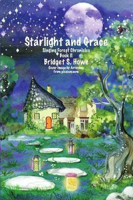 Starlight and Grace(English, Paperback, Howe Bridget S)