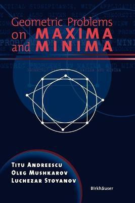 Geometric Problems on Maxima and Minima(English, Paperback, Andreescu Titu)