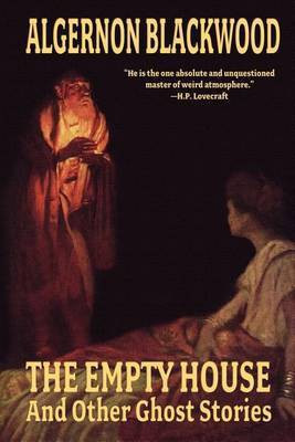 The Empty House and Other Ghost Stories(English, Paperback, Blackwood Algernon)