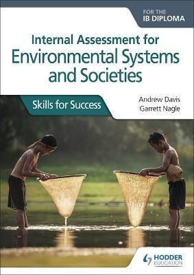 Internal Assessment for Environmental Systems and Societies for the IB Diploma(English, Paperback, Davis Andrew)