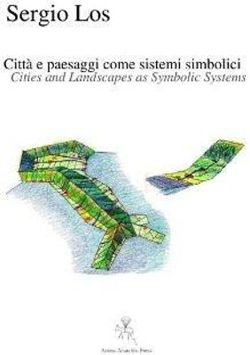 Cities and Landscapes as Symbolic Systems - Citta e paesaggi come sistemi simbolici(English, Paperback, Los Sergio)