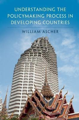 Understanding the Policymaking Process in Developing Countries(English, Paperback, Ascher William)