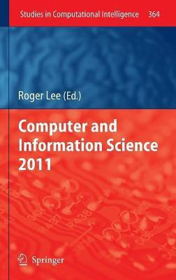 Computer and Information Science 2011(English, Hardcover, unknown)