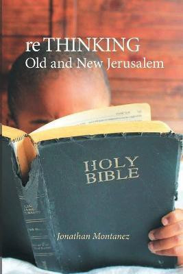 re THINKING Old and New Jerusalem(English, Paperback, Montanez Jonathan)