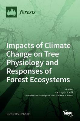 Impacts of Climate Change on Tree Physiology and Responses of Forest Ecosystems(English, Hardcover, unknown)