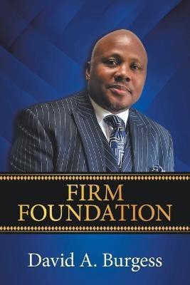 Firm Foundation(English, Paperback, Burgess David A)