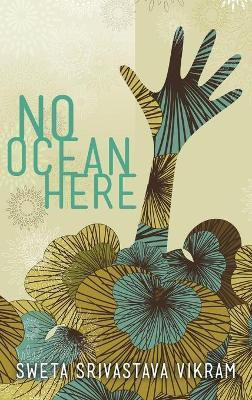 No Ocean Here(English, Hardcover, Vikram Sweta Srivastava)
