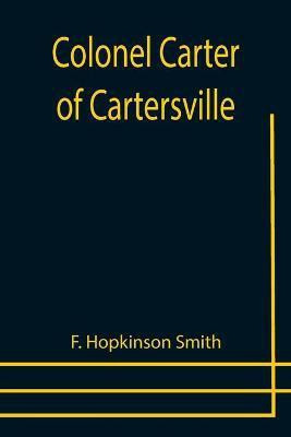 Colonel Carter of Cartersville(English, Paperback, Hopkinson Smith F)