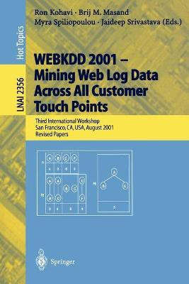 WEBKDD 2001 - Mining Web Log Data Across All Customers Touch Points(English, Paperback, unknown)