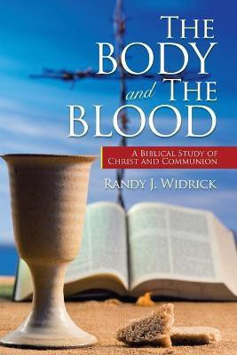 The Body and the Blood(English, Paperback, Widrick Randy J)