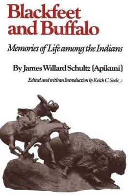 Blackfeet and Buffalo(English, Paperback, Schultz James Willard)