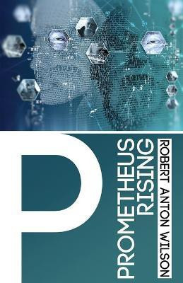Prometheus Rising(English, Paperback, Wilson Robert Anton)