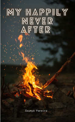 My Happily Never After(Paperback, Saumya Pareira)