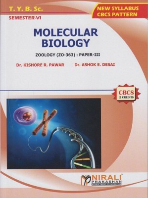 MOLECULAR BIOLOGY: Zoology (ZO 363) Paper 3 (TYBSc Semester 6)(Paperback, Dr. Kishore R. Pawar, Dr. Ashok E. Desai)