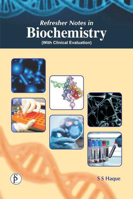 REFRESHER NOTES IN BIOCHEMISTRY(Hardcover, S S HAQUE)