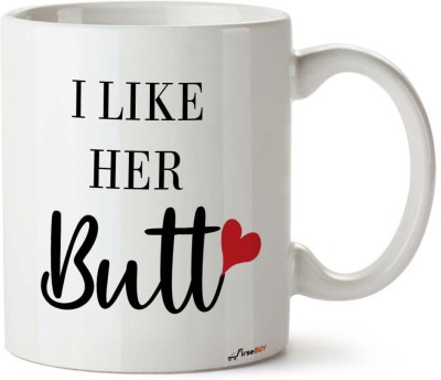 FirseBUY I Like Her Butt Unique Funny Tea Ceramic Cup for Groom Ceramic Coffee Mug(325 ml)