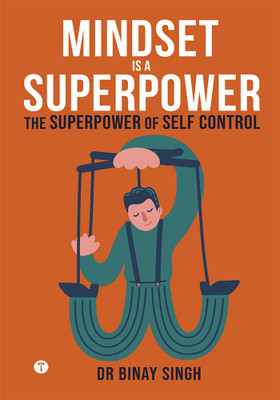 MINDSET IS A SUPERPOWER - THE SUPERPOWER OF SELF-CONTROL(Paperback, DR BINAY SINGH)