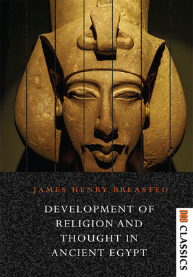 Development of Religion and Thought in Ancient Egypt(Paperback, James Henry Breasted)