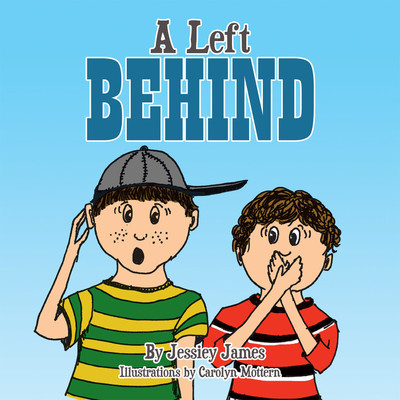 A Left Behind(Hardcover, Jessiey James)