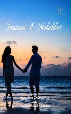 Dastaan-e-Mohabbat(Paperback, Pranamya Tehanguriya, Nishant Singh Chauhan)