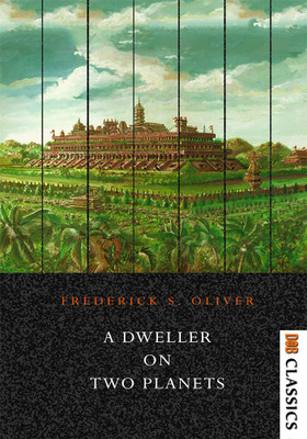 A Dweller on Two Planets(Paperback, Frederick S. Oliver)