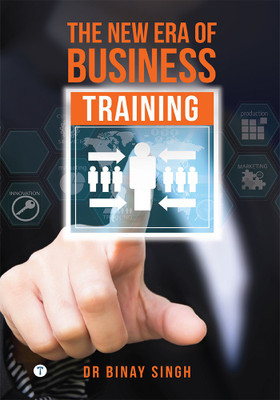 THE NEW ERA OF BUSINESS TRAINING(Paperback, Dr.Binay Singh)
