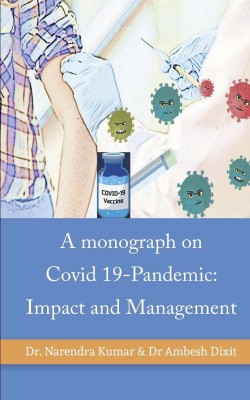 Covid-19 Pandemic: Impact and Management(Paperback, Dr. Narendra Kumar, Dr. Ambesh Dixit)