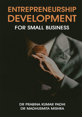 Entrepreneurship Development For Small Business(Paperback, Dr. Prabina Kumar Padhi)