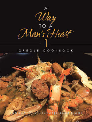 A Way To A Man’s Heart 1 Creole Cookbook(Hardcover, Sandra Sylvest-Galle-Goudeaux)