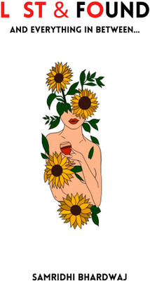 Lost & Found And everything in between(Paperback, Samridhi Bhardwaj)