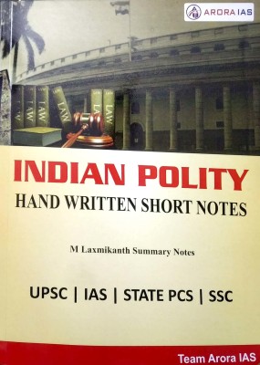 Indian Polity M. Laxmikant Short Notes ( Summary) For UPSC/PCS/SSC/Railway Exam(Hardcover Perfect binding, Team Arora IAS)