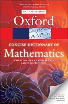 OXFORD CONCISE DICTIONARY OF MATHEMATICS(Paperback, Clapham Christopher)