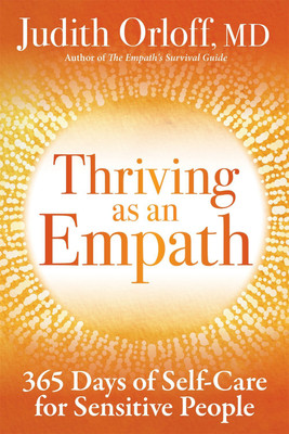 Thriving as an Empath: 365 Days of Self-Care for Sensitive People(Paperback, Judith Orloff)