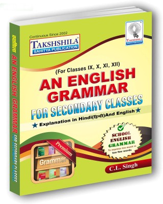 Basic to Advance English Grammar for school & college and all competitive examinations) (Basic to Advance English Grammar for school & college and all competitive examinations)(Takhshila Sahitya Publication, C.L.Singh)