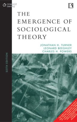 THE EMERGENCE OF SOCIOLOGICAL THEORY(Paperback, Jonathan H. Turner, Leonard Beeghleyand Charles H. Powers)