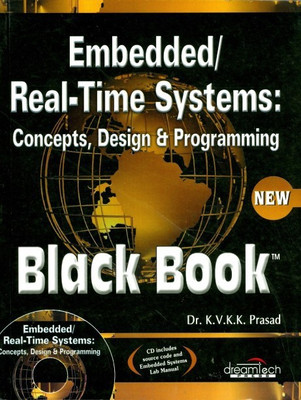 EMBEDDED REAL-TIME SYSTEMS: CONCEPTS DESIGN & PROGRAMMING BLACK BOOK ( WITH CD )-(Paperback, PRASAD K.V.K.K)