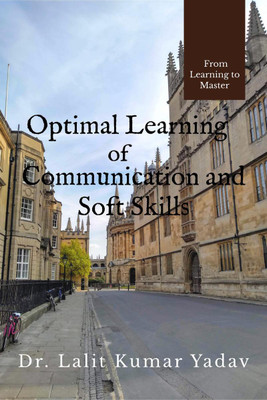 Optimal Learning of Communication and Soft Skills(English, Paperback, Dr. Lalit Kumar Yadav)