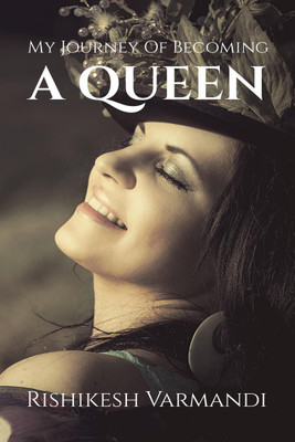 My Journey Of Becoming A Queen(English, Paperback, Rishikesh Varmandi)