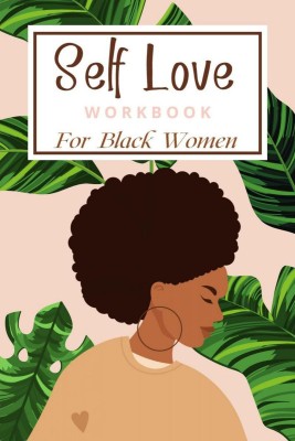 Self Love Workbook For Black Women(English, Paperback, Sunshine Enjoubault)